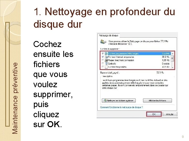 Maintenance préventive 1. Nettoyage en profondeur du disque dur Cochez ensuite les fichiers que