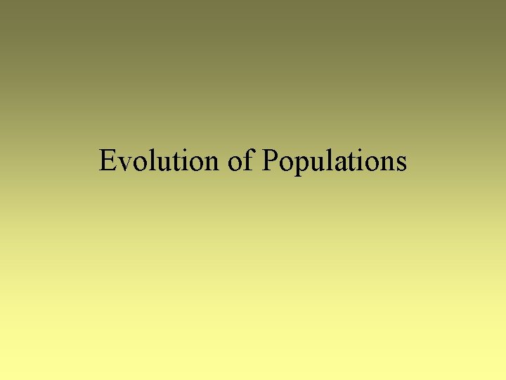 Evolution of Populations 