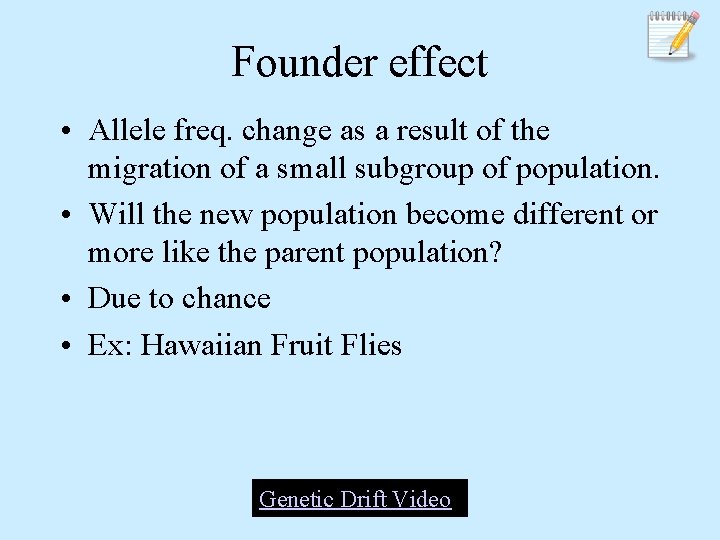 Founder effect • Allele freq. change as a result of the migration of a