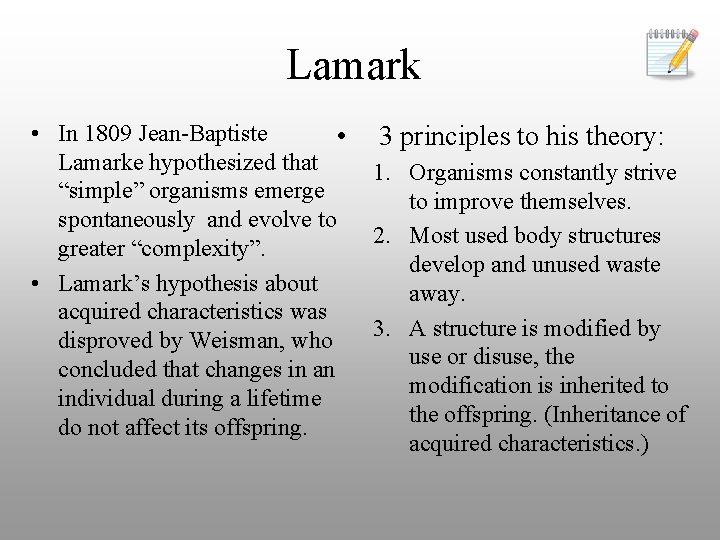 Lamark • In 1809 Jean-Baptiste • Lamarke hypothesized that “simple” organisms emerge spontaneously and