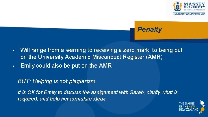 Penalty • Will range from a warning to receiving a zero mark, to being