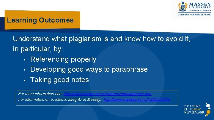 Learning Outcomes Understand what plagiarism is and know how to avoid it, in particular,