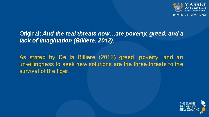 Original: And the real threats now…are poverty, greed, and a lack of imagination (Billiere,