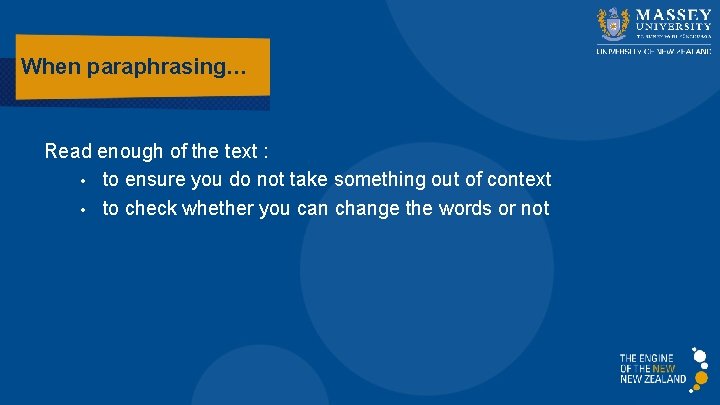When paraphrasing… Read enough of the text : • to ensure you do not