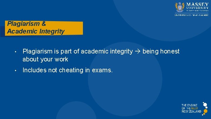 Plagiarism & Academic Integrity • Plagiarism is part of academic integrity being honest about