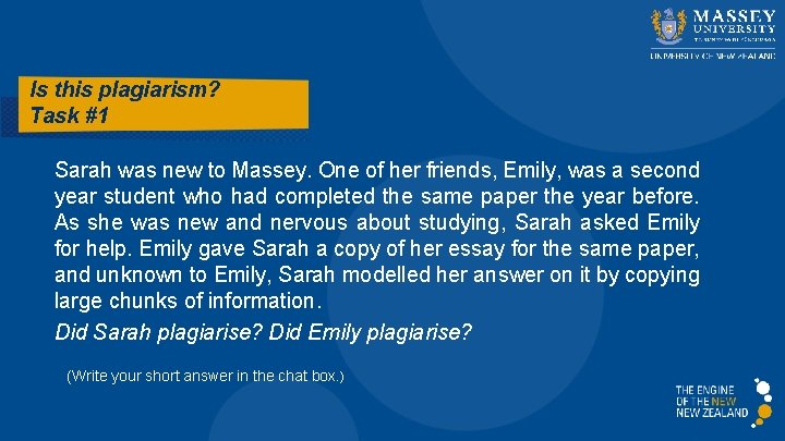 Is this plagiarism? Task #1 Sarah was new to Massey. One of her friends,