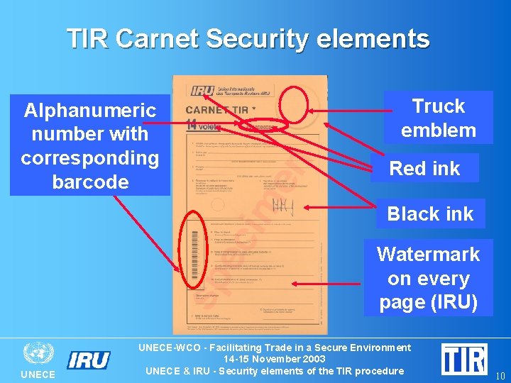 TIR Carnet Security elements Alphanumeric number with corresponding barcode Truck emblem Red ink Black