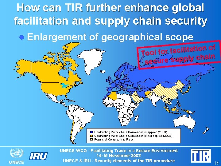 How can TIR further enhance global facilitation and supply chain security l Enlargement of