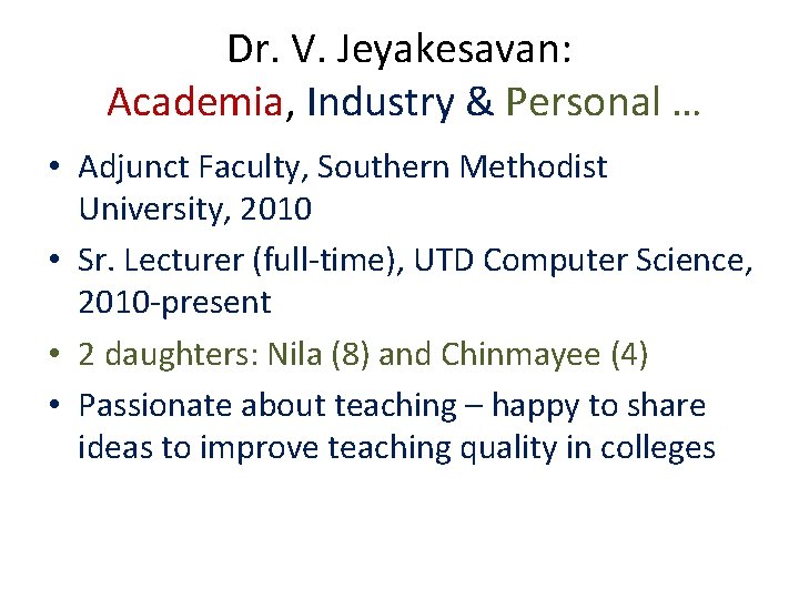Dr. V. Jeyakesavan: Academia, Industry & Personal … • Adjunct Faculty, Southern Methodist University,