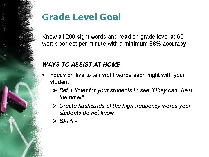 Grade Level Goal Know all 200 sight words and read on grade level at