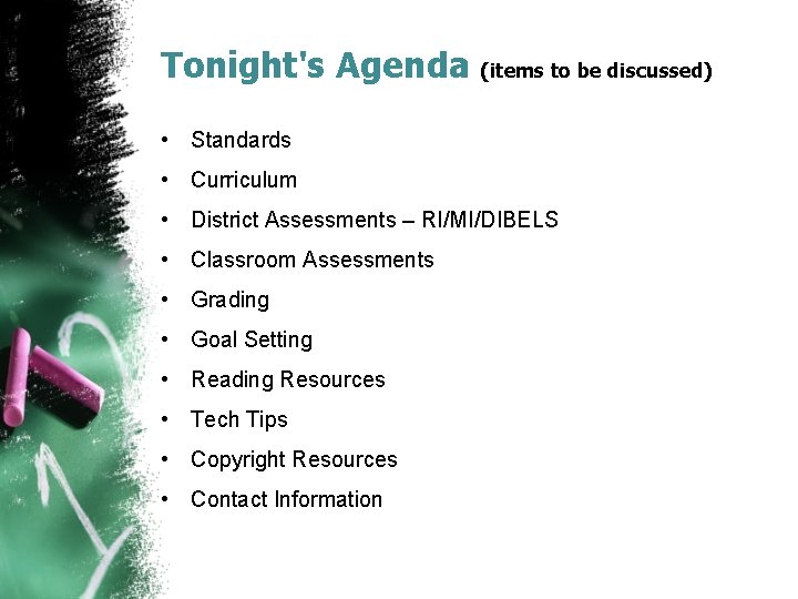 Tonight's Agenda (items to be discussed) • Standards • Curriculum • District Assessments –