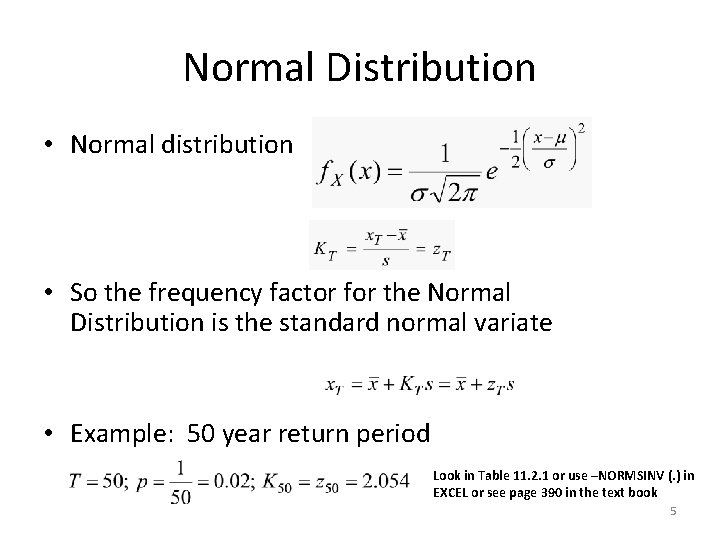 Normal Distribution • Normal distribution • So the frequency factor for the Normal Distribution