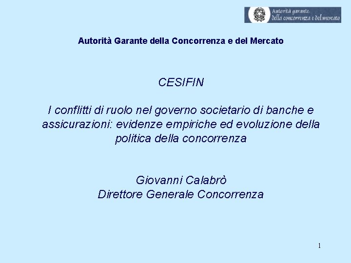 Autorità Garante della Concorrenza e del Mercato CESIFIN I conflitti di ruolo nel governo