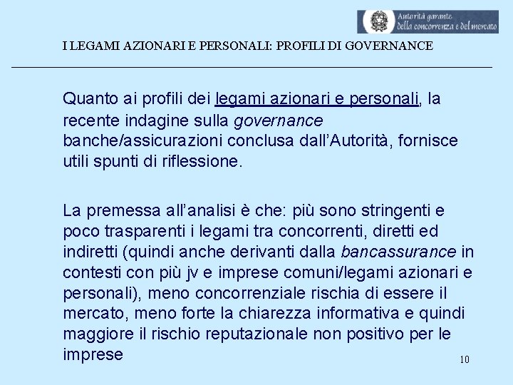 I LEGAMI AZIONARI E PERSONALI: PROFILI DI GOVERNANCE ______________________________________ Quanto ai profili dei legami