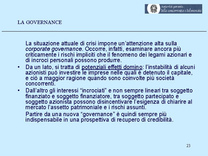 LA GOVERNANCE ______________________________ La situazione attuale di crisi impone un’attenzione alta sulla corporate governance.