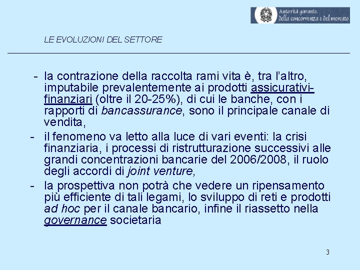 LE EVOLUZIONI DEL SETTORE _______________________________________ - la contrazione della raccolta rami vita è, tra