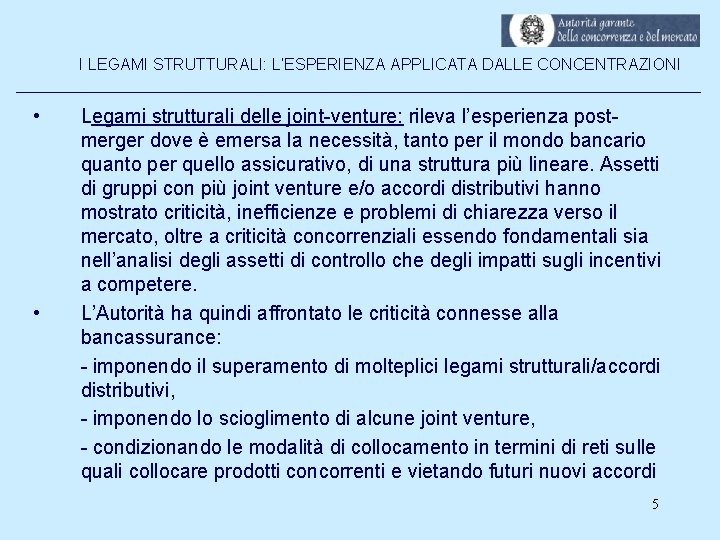 I LEGAMI STRUTTURALI: L’ESPERIENZA APPLICATA DALLE CONCENTRAZIONI _______________________________________ • • Legami strutturali delle joint-venture: