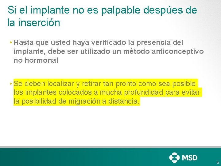 Si el implante no es palpable despúes de la inserción • Hasta que usted Si el implante no es palpable despúes de la inserción • Hasta que usted