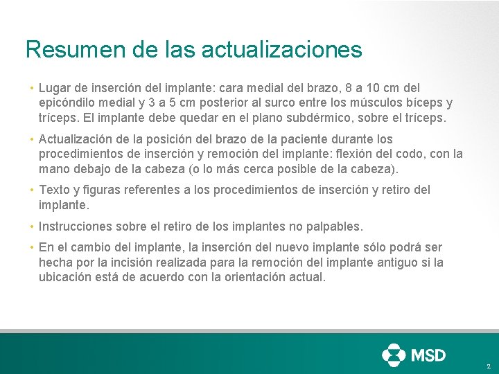 Resumen de las actualizaciones • Lugar de inserción del implante: cara medial del brazo, Resumen de las actualizaciones • Lugar de inserción del implante: cara medial del brazo,