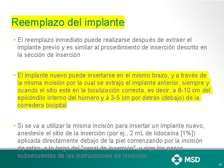 Reemplazo del implante • El reemplazo inmediato puede realizarse después de extraer el implante Reemplazo del implante • El reemplazo inmediato puede realizarse después de extraer el implante