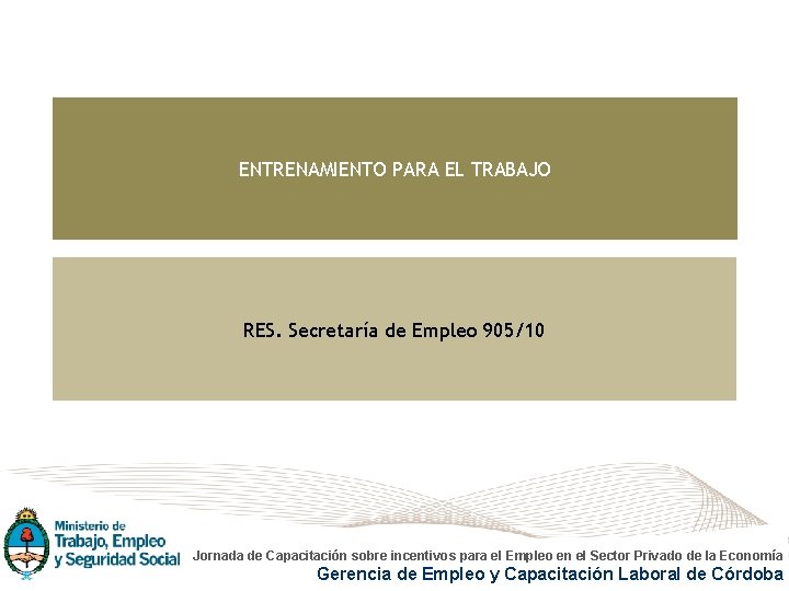 ENTRENAMIENTO PARA EL TRABAJO RES Secretara de Empleo