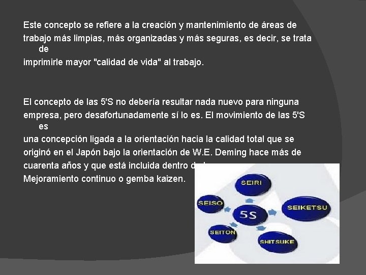 Este concepto se refiere a la creación y mantenimiento de áreas de trabajo más