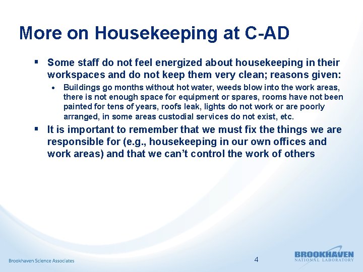 More on Housekeeping at C-AD § Some staff do not feel energized about housekeeping