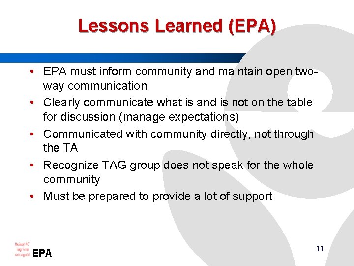 Lessons Learned (EPA) • EPA must inform community and maintain open twoway communication •