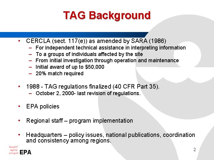 TAG Background • CERCLA (sect. 117(e)) as amended by SARA (1986) – – –