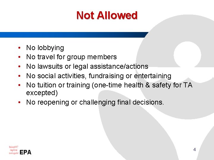 Not Allowed • • • No lobbying No travel for group members No lawsuits