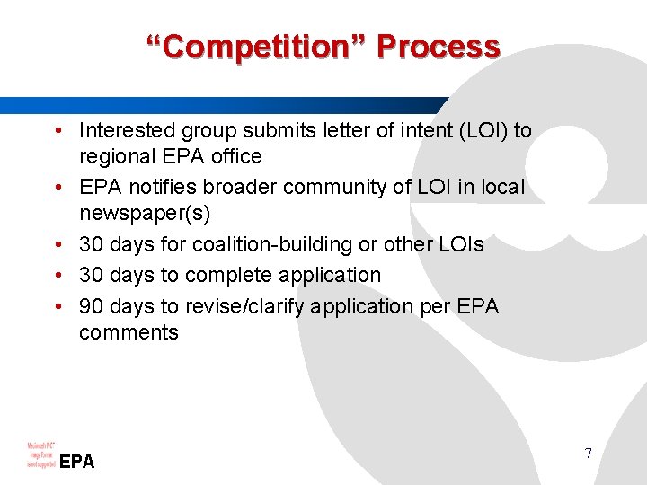 “Competition” Process • Interested group submits letter of intent (LOI) to regional EPA office