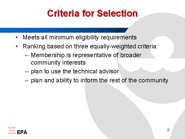 Criteria for Selection • Meets all minimum eligibility requirements • Ranking based on three