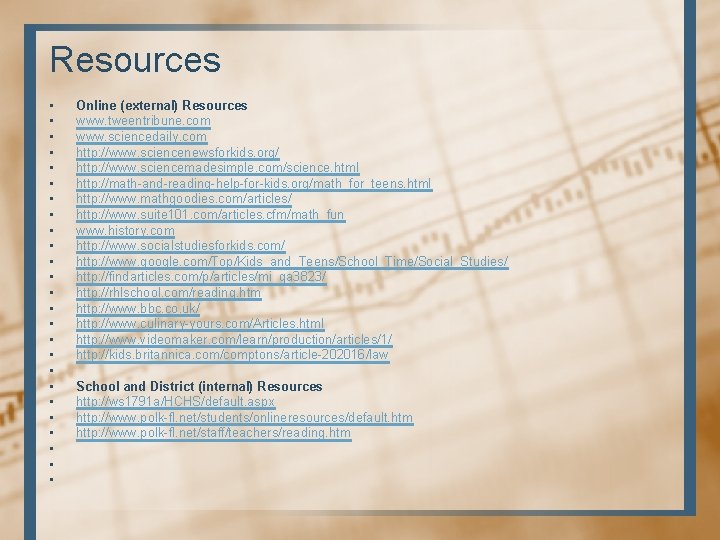 Resources • • • • • • • Online (external) Resources www. tweentribune. com