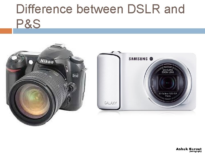 Difference between DSLR and P&S 