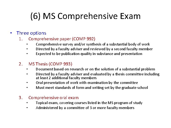 (6) MS Comprehensive Exam • Three options 1. 2. • • 3. • •