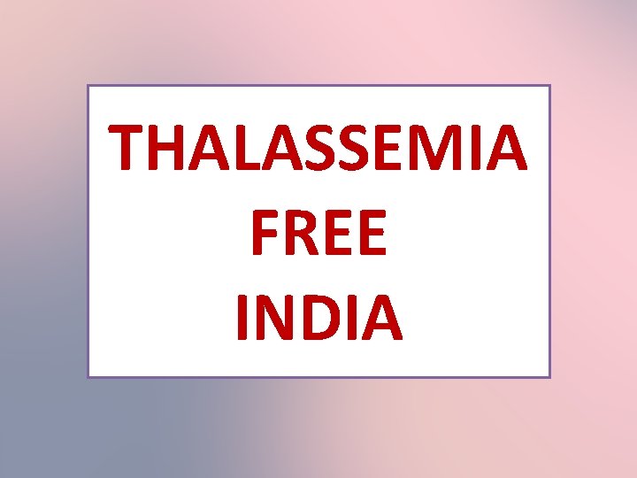 THALASSEMIA FREE INDIA 