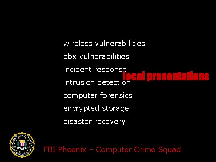 wireless vulnerabilities pbx vulnerabilities incident response local presentations intrusion detection computer forensics encrypted storage