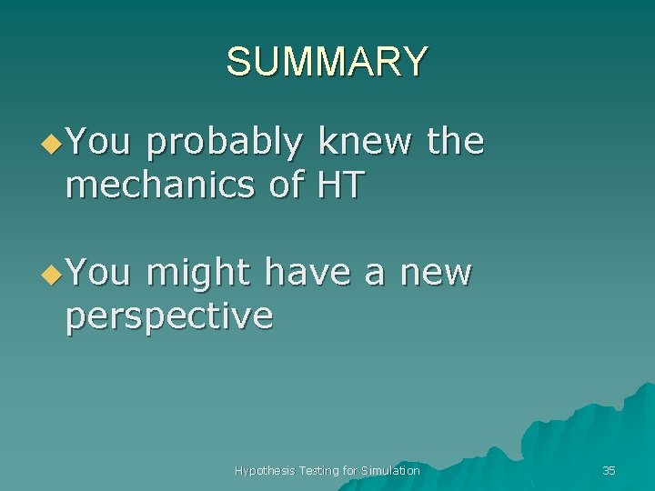 SUMMARY u. You probably knew the mechanics of HT u. You might have a