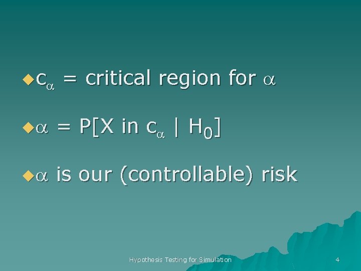 uc a = critical region for a ua = P[X in ca | H