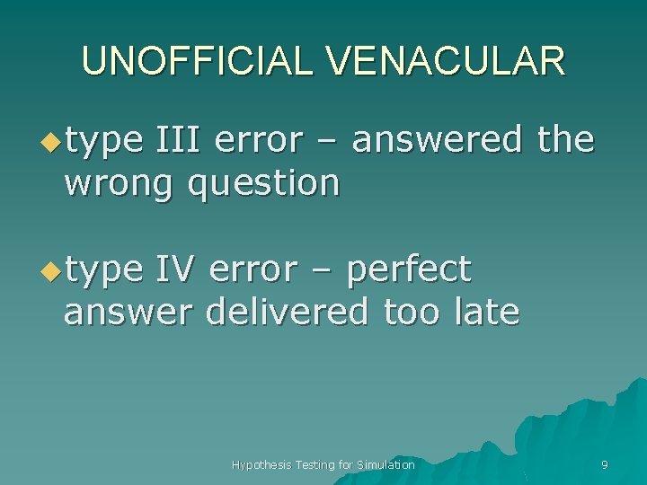 UNOFFICIAL VENACULAR utype III error – answered the wrong question utype IV error –