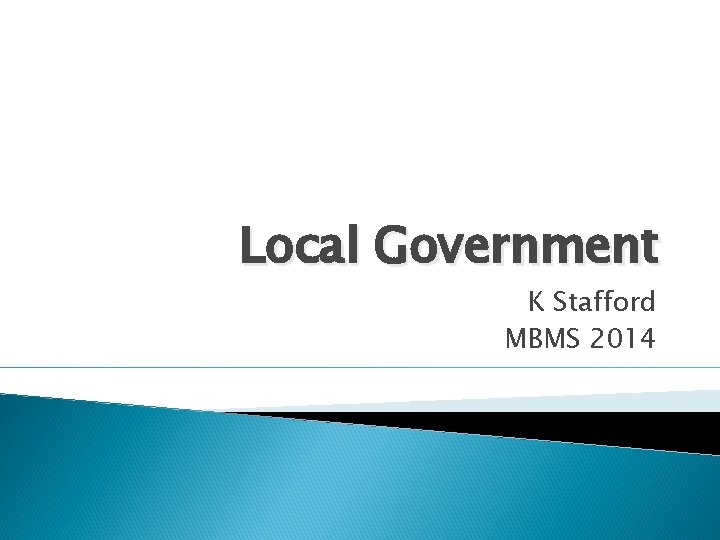 Local Government K Stafford MBMS 2014 