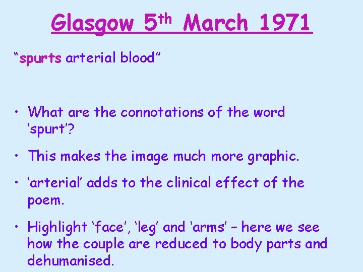 Glasgow th 5 March 1971 “spurts arterial blood” • What are the connotations of Glasgow th 5 March 1971 “spurts arterial blood” • What are the connotations of