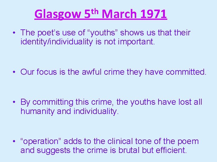 Glasgow 5 th March 1971 • The poet’s use of “youths” shows us that