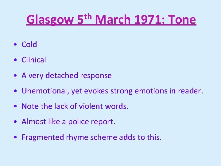 Glasgow th 5 March 1971: Tone • Cold • Clinical • A very detached Glasgow th 5 March 1971: Tone • Cold • Clinical • A very detached
