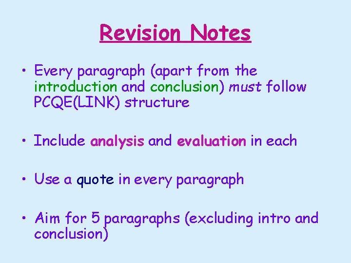 Revision Notes • Every paragraph (apart from the introduction and conclusion) must follow PCQE(LINK)