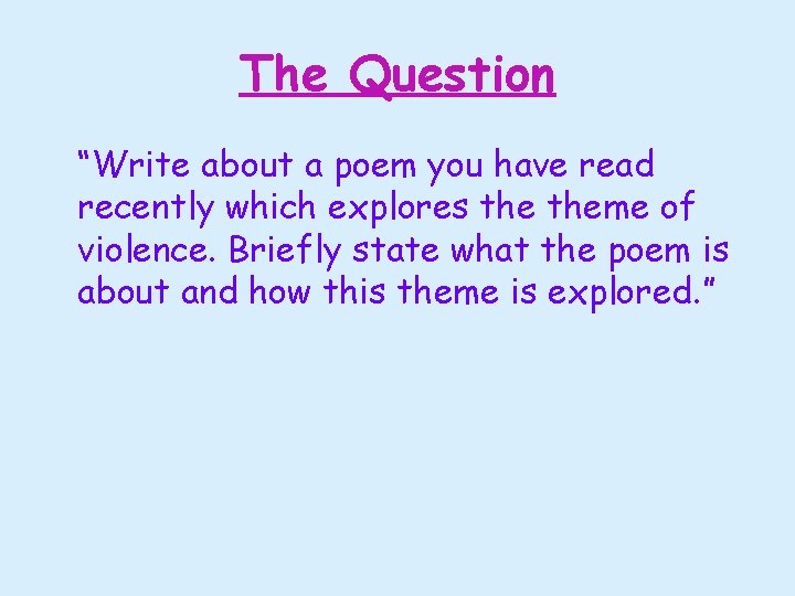 The Question “Write about a poem you have read recently which explores theme of The Question “Write about a poem you have read recently which explores theme of