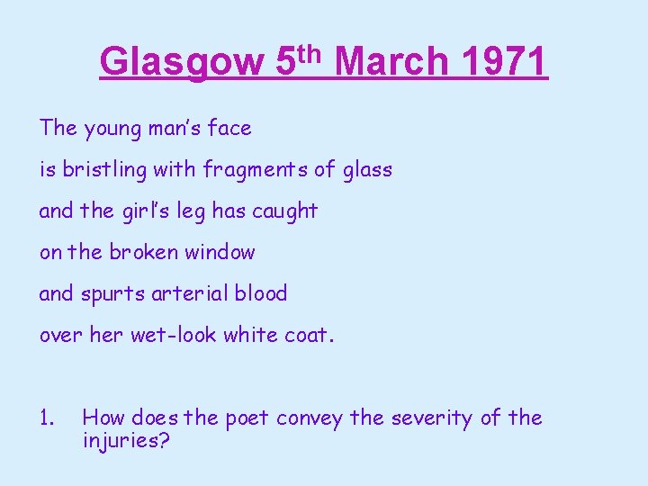 Glasgow 5 th March 1971 The young man’s face is bristling with fragments of Glasgow 5 th March 1971 The young man’s face is bristling with fragments of