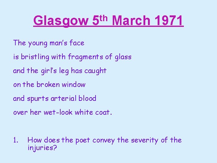 Glasgow 5 th March 1971 The young man’s face is bristling with fragments of
