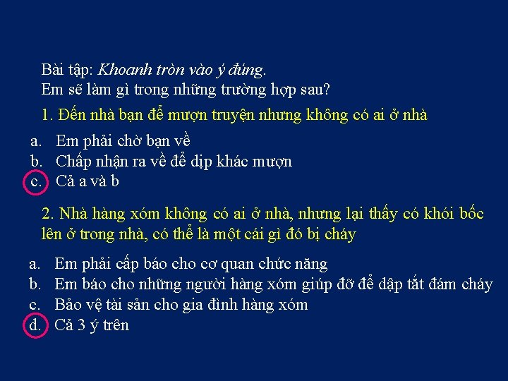 Bài tập: Khoanh tròn vào ý đúng. Em sẽ làm gì trong những trường