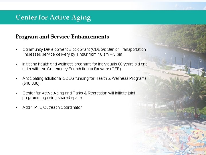 Center for Active Aging Program and Service Enhancements • Community Development Block Grant (CDBG):